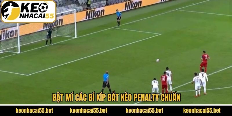 Bật mí các bí kíp bắt kèo penalty chuẩn