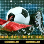 Cuoc Xien Bong Da Bi Kip De Tang Ty Le Thang Tu Keonhacai