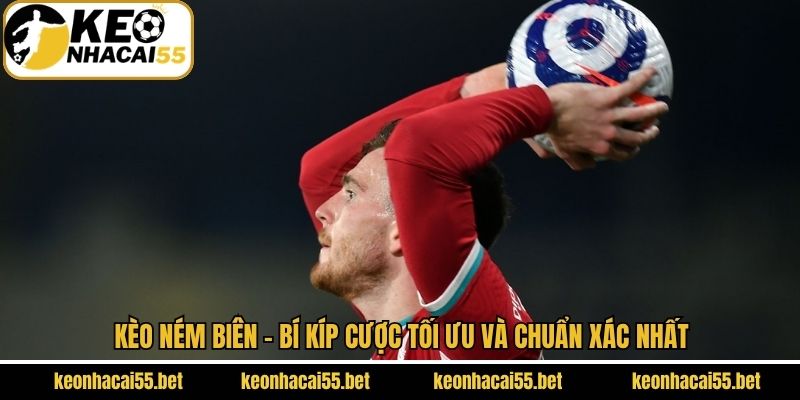 Kèo Ném Biên - Bí Kíp Cược Tối Ưu Và Chuẩn Xác Nhất