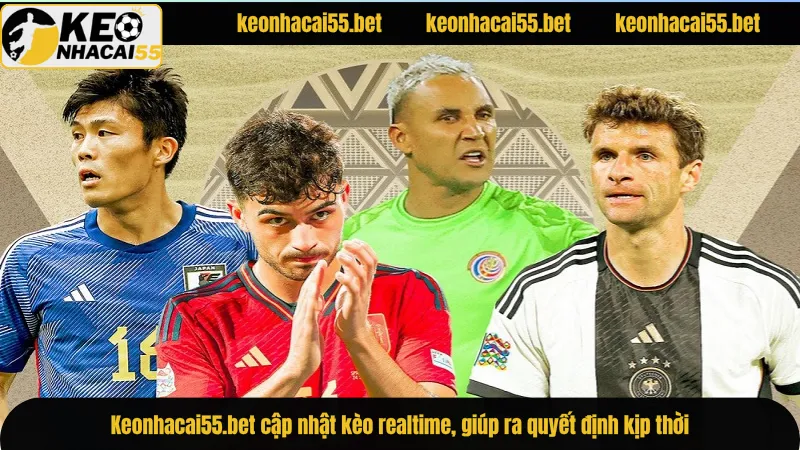 Kèo Nhà Cái - Xem Tỷ Lệ Keo Nha Cai 55 Trực Tuyến Hôm Nay 25 Keonhacai55.bet cập nhật kèo realtime, giúp ra quyết định kịp thời