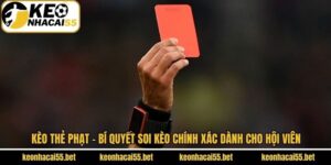 Kèo Thẻ Phạt - Bí Quyết Soi Kèo Chính Xác Dành Cho Hội Viên