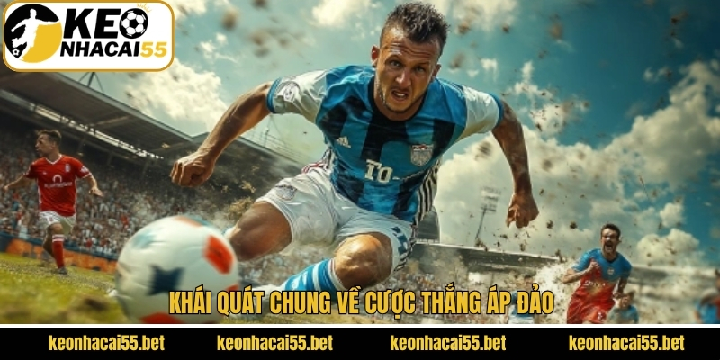 Khái quát chung về cược thắng áp đảo