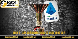 Serie A - Sân Chơi Huyền Thoại Số 1 Của Bóng Đá Ý