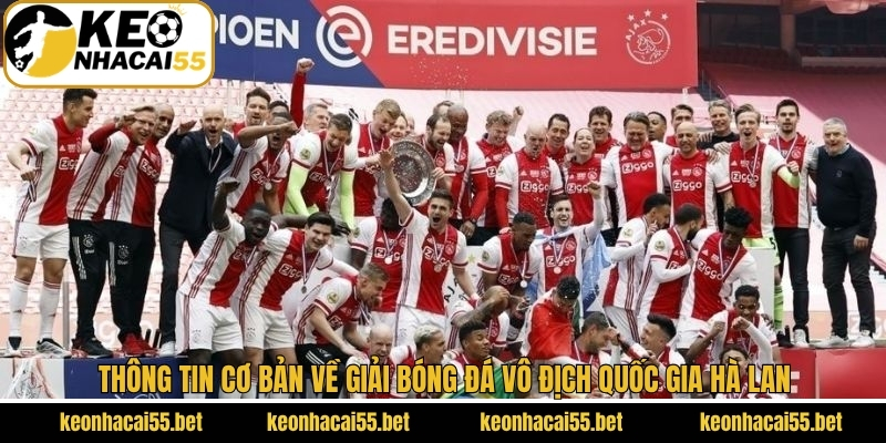 Giải Bóng Đá Vô Địch Quốc Gia Hà Lan Đứng Top 6 Thế Giới 2 Dữ liệu về giải bóng đá Netherlands đầy kịch tính