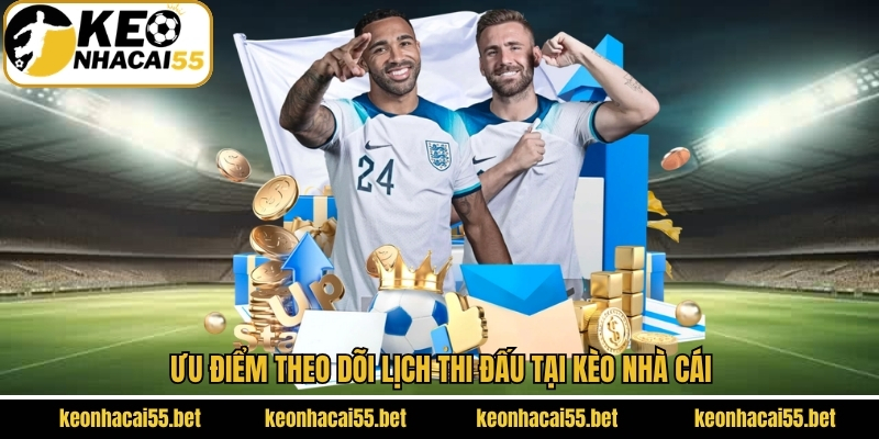 Lợi ích nhận được khi theo dõi lịch thi đấu bóng đá