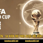 World Cup 2026 - Sự Kiện Thể Thao Được Hội Viên Yêu Thích Nhất 5 World Cup 2026 - Sự Kiện Thể Thao Được Hội Viên Yêu Thích